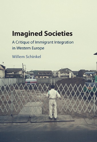 Imagined societies a critique of immigrant integration in Western Europe