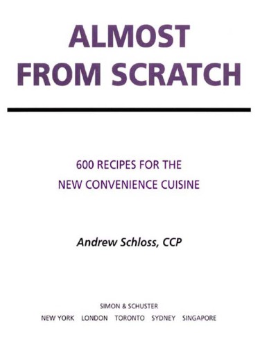 Almost from Scratch: 600 Recipes for the New Convenience Cuisine