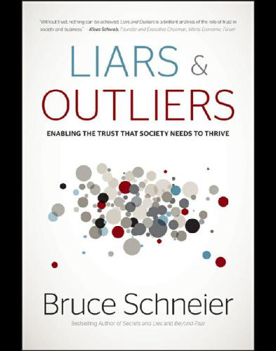 Liars and outliers: enabling the trust that society needs to thrive