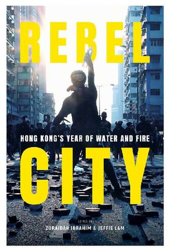 Rebel City: Hong Kong's Year Of Water And Fire