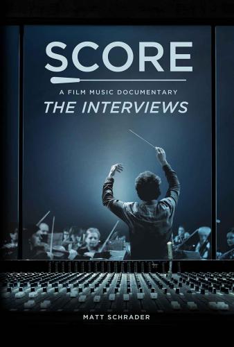 SCORE: A Film Music Documentary The Interviews (Featuring Hans Zimmer, Bear McCreary, James Cameron, Brian Tyler and more): The modern maestros of film music reveal their creative secrets