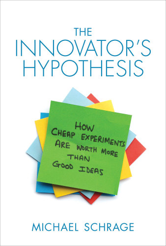 The innovator's hypothesis: how cheap experiments are worth more than good ideas