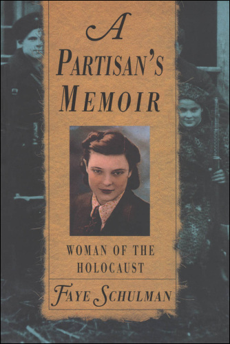 A partisan's memoir: woman of the Holocaust