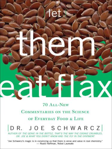 Let them eat flax 70 all-new commentaries on the science of everyday food & life