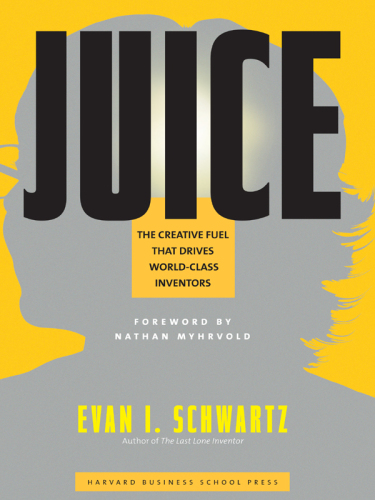 Juice: the creative fuel that drives today's world-class inventors