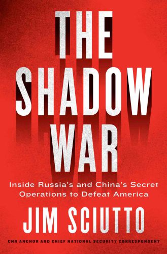 The shadow war: inside Russia's and China's secret operations to defeat America