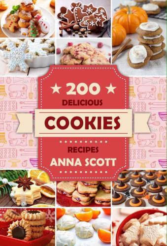 cookies: 200 Delicious cookie recipes