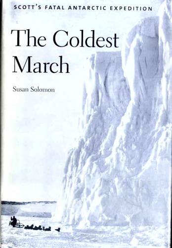 The coldest March: Scott's fatal Antarctic expedition