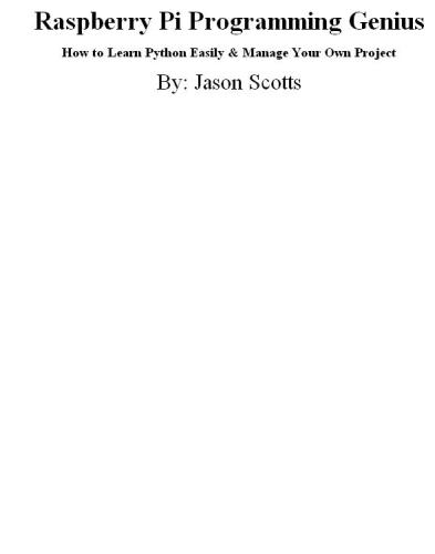 Raspberry Pi: the ultimate step by step Raspberry Pi user guide (the updated version)