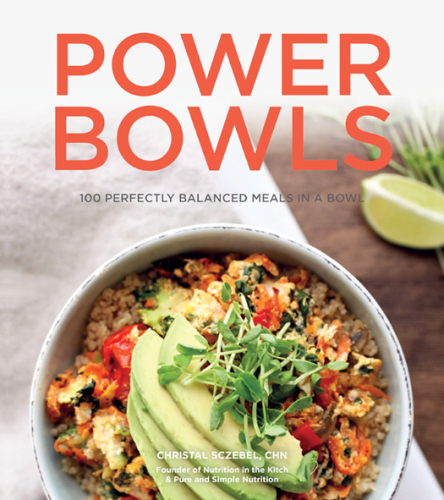 Power bowls: 100 perfectly balanced meals in a bowl
