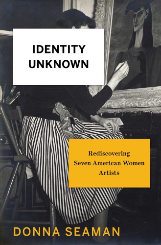 Identity unknown: rediscovering seven American women artists