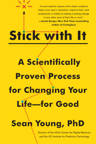 Stick with it: a scientifically proven process for changing your life--for good