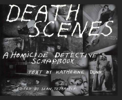 Death scenes: a homicide detective's scrapbook