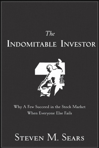 The indomitable investor: why a few succeed in the stock market when everyone else fails