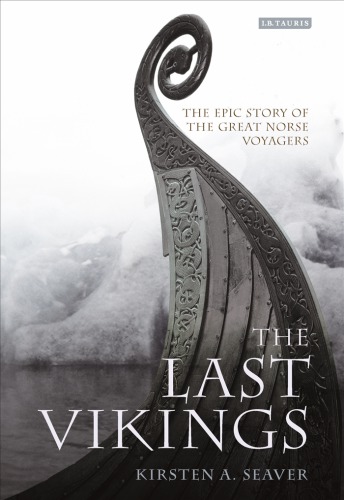 The last Vikings: the epic story of the great Norse voyages
