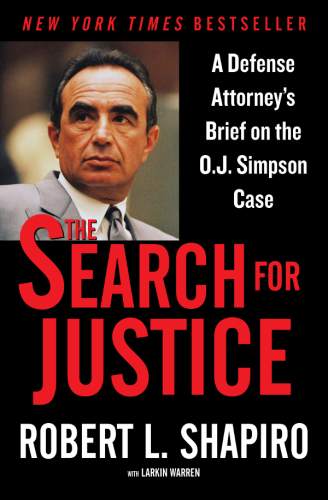The search for justice: a defense attorney's brief on the O.J. Simpson case