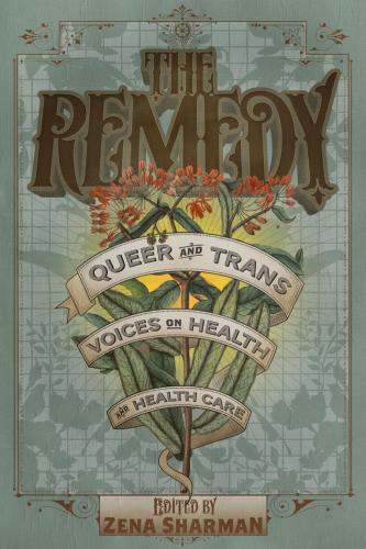 The remedy: queer and trans voices on health and health care