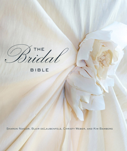 Bridal bible: inspiration for planning your perfect wedding
