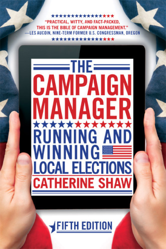The campaign manager: running and winning local elections