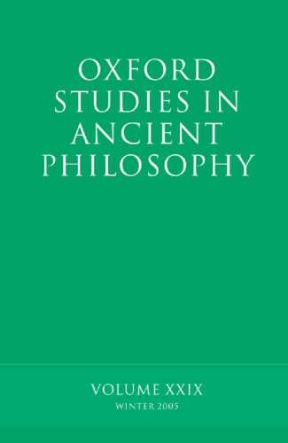 Oxford studies in ancient philosophy. Volume XXIX, Winter 2005