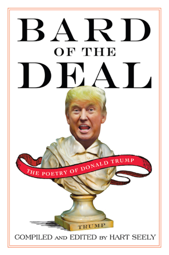 Bard of the deal - the poetry of donald trump