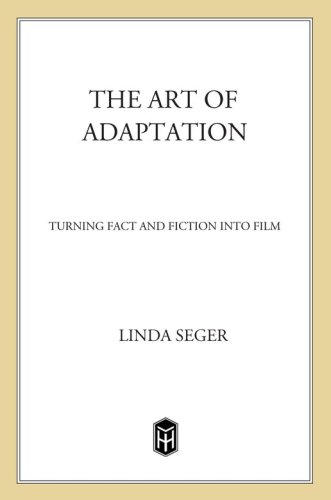 The art of adaptation: turning fact and fiction into film