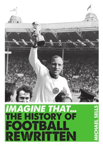 Imagine that--: the history of football rewritten