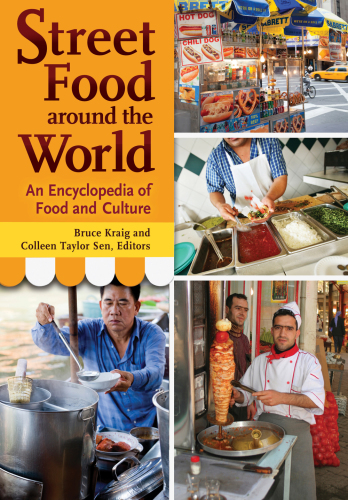 Street food around the world: an encyclopedia of food and culture