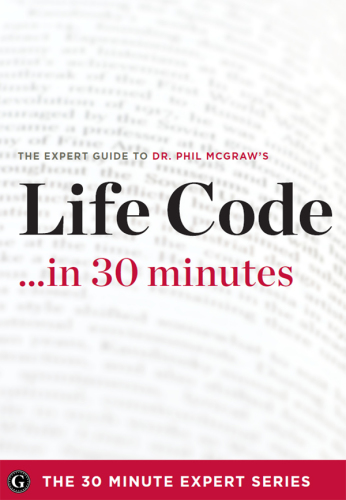 Life code in 30 minutes - the expert guide to dr. phil mcgraw's critically