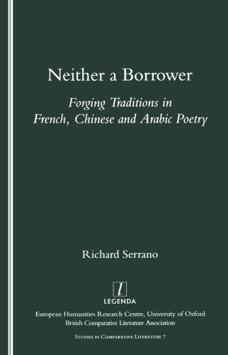 Neither a borrower: forging traditions in French, Chinese and Arabic poetry