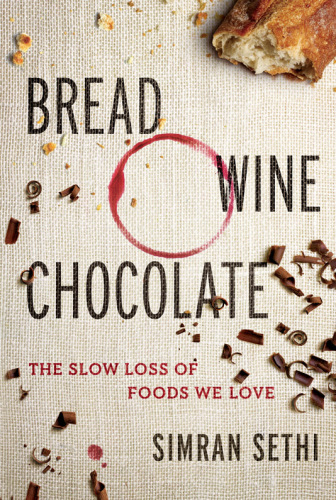 Bread, wine, chocolate: the slow loss of foods we love
