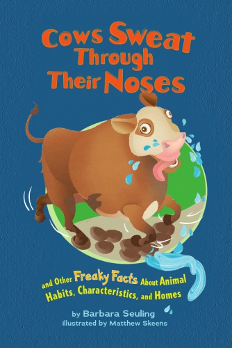 Cows sweat through their noses and other freaky facts about animals, characteristics and home