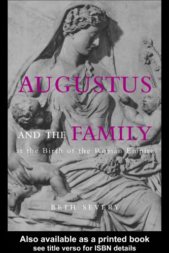 Augustus and the Family at the Birth of the Roman Empire