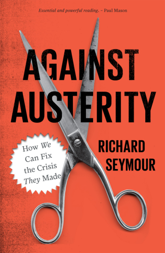 Against austerity: how we can fix the crisis they made
