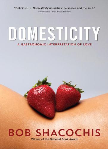 Domesticity: a gastronomic interpretation of love