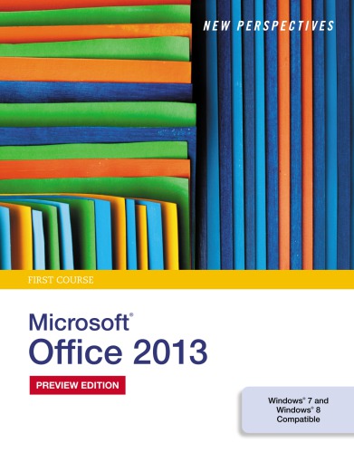 New perspectives on Microsoft Office 2013: first course
