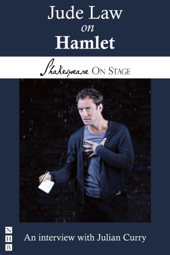 Jude Law on Hamlet: taken from Shakespeare on stage: thirteen leading actors on thirteen key roles