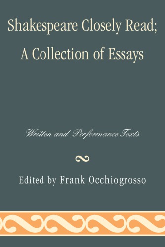 Shakespeare closely read: a collection of essays: written and performance texts