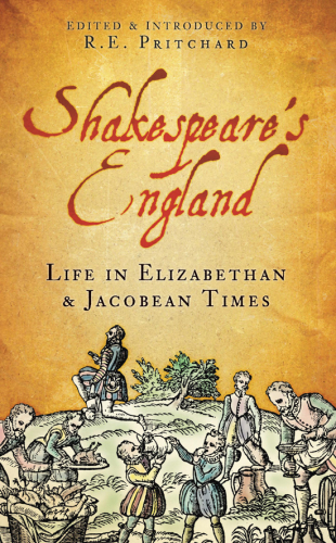 Shakespeare's England: life in Elizabethan & Jacobean times