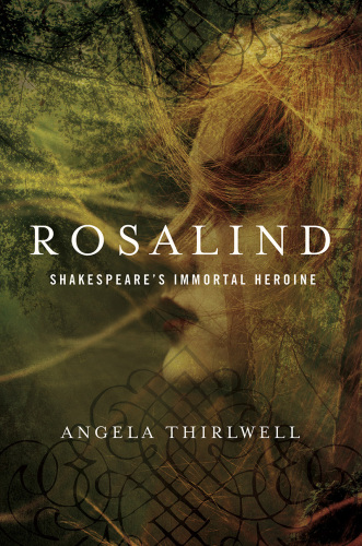 Rosalind: Shakespeare's immortal heroine