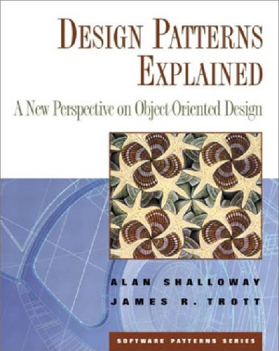 Design patterns explained: a new perspective on object-oriented design