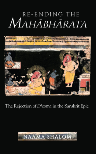Re-ending the Mahabharata: the rejection of dharma in the Sanskrit epic