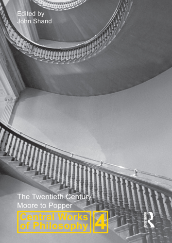 Central Works of Philosophy v4: Twentieth Century: Moore to Popper
