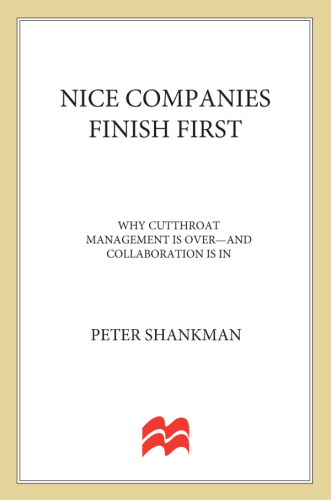 Nice companies finish first: why cutthroat management is over--and collaboration is in