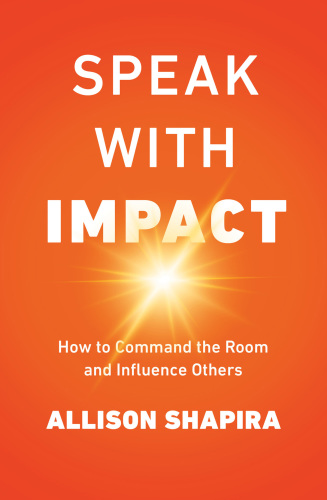 Speak with impact: how to command the room and influence others