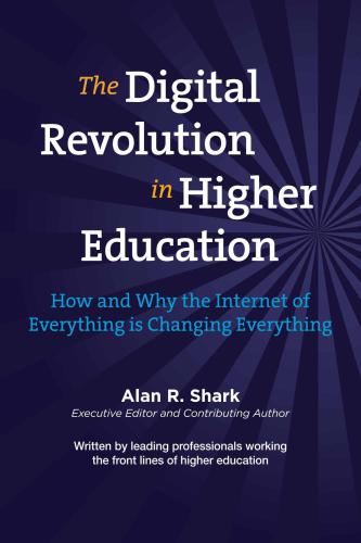 The digital revolution in higher education: how and why the internet of everything is changing everything