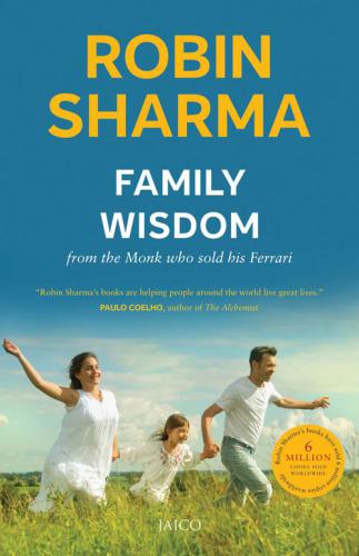 Family wisdom from the monk who sold his Ferrari: nurturing the leader within your child