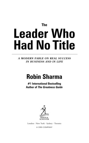 The leader who had no title: an inspiring story about working (and living) at your absolute best