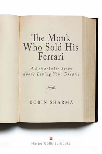 The monk who sold his Ferrari: a fable about fulfilling your dreams and reaching your destiny