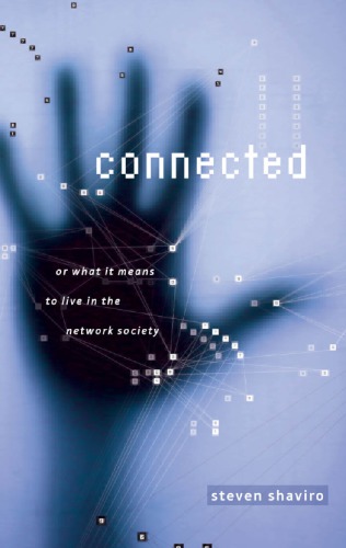 Connected, or, what it means to live in the network society